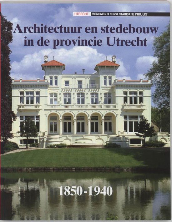 Cover van het boek 'Architectuur en stedebouw in de provincie Utrecht, 1850-1940' van Margreeth Kooiman en Roland Blijdenstijn