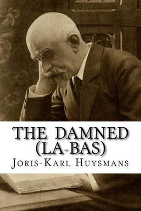 La couverture du livre 'The Damned (La-bas)' de Joris-Karl Huysmans, avec le portrait d'un homme moustachu en costume.