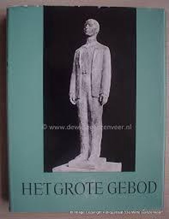 Een boek met de titel 'HET GROTE GEBOD'. De kaft heeft een zwart-witfoto van een mannelijk beeld op een sokkel.