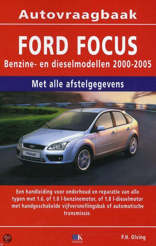 Cover van het boek 'Ford Focus benzine/diesel 2000-2005' van P.H. Olving
