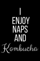 I Enjoy Naps And Kombucha