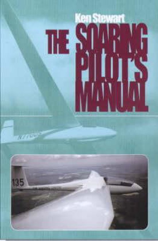 The Soaring Pilot's Manual, Ken Stewart 9781840371536 Boeken