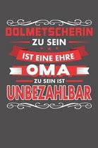 Dolmetscherin Zu Sein Ist Eine Ehre - Oma Zu Sein Ist Unbezahlbar