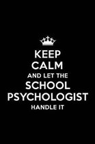 Keep Calm and Let the School Psychologist Handle It