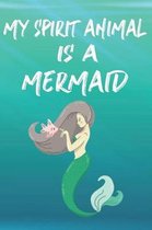 My Spirit Animal Is A Mermaid