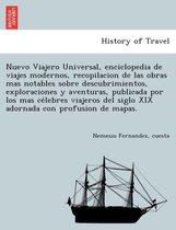 Nuevo Viajero Universal, enciclopedia de viajes modernos, recopilacion de las obras mas notables sobre descubrimientos, exploraciones y aventuras, publicada por los mas célebres v