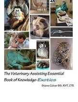 The Veterinary Assisting Essential Book of Knowledge-Exotics
