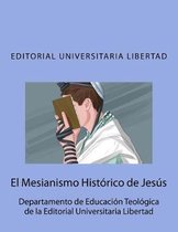 El Mesianismo Historico de Jesus