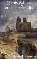 Oeuvres de Joris-Karl Huysmans - Trois églises et trois primitifs