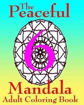 The Peaceful Mandala Adult Coloring Book No. 6