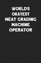 World's Okayest Meat Grading Machine Operator