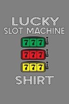 Lucky Slot Machine Shirt