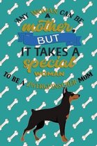 Any Woman Can Be A Mother, But It Takes A Special Woman To Be A Zwergpinscher Mom