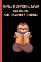 Supercalifragilisticexpialidocious Bull Fighting Self Discovery Journal