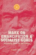 Marx on Emancipation and Socialist Goals