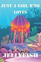 Just A Girl Who Loves Jellyfish