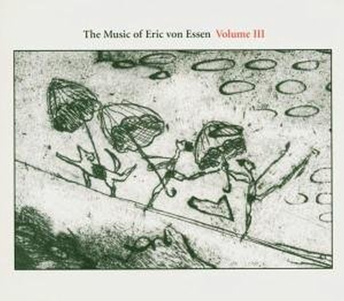 The Music Of Eric Von Essen Vol 3