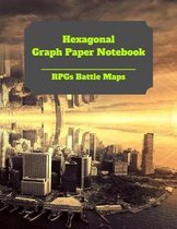 Hexagonal Graph Paper Notebook: RPGs Battle Maps
