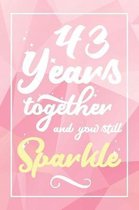 43 Years Together And You Still Sparkle
