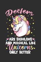 Doctors Are Fabulous And Magical Like Unicorns Only Better