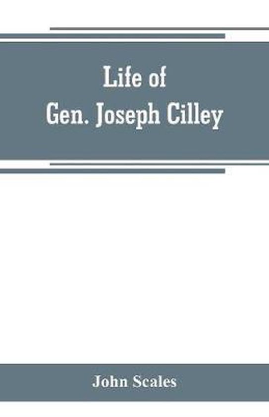 Life of Gen. Joseph Cilley, John Scales 9789389265811 Boeken