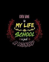Diving Is My Life School Is Just A Hobby