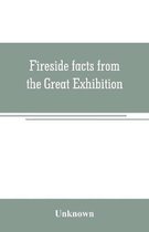 Fireside facts from the Great Exhibition