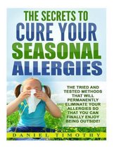 The Secrets to Cure Your Seasonal Allergies