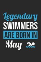 Swimming Notebook - Legendary Swimmers Are Born In May Journal - Birthday Gift for Swimmer Diary