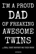 I'm A Proud Dad Of Freaking Awesome Twins