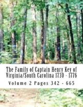 The Family of Captain Henry Key of Virginia/South Carolina 1730 - 1776
