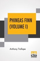 Phineas Finn (Volume I)