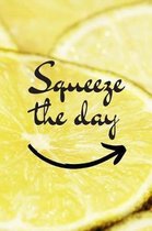 Squeeze The Day