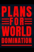 Plans for World Domination