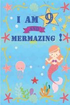 I am 9 and Mermazing: Cute Mermaid Activity Journal, Sketchbook, Notebook, for Kids. Birthday Journal Mermaid for 9 years old girls birthday