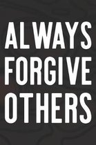 Always Forgive Others