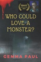 Who Could Love A Monster?