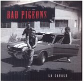 Bad Pigeons - La Cavale (CD)