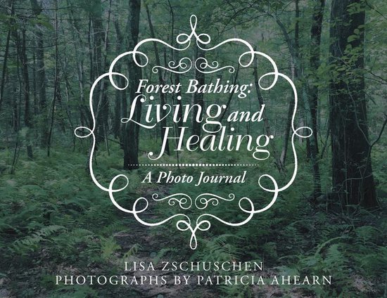 Forest Bathing: Living and Healing - cover