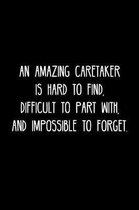An Amazing Caretaker is hard to find, difficult to part with, and impossible to forget.