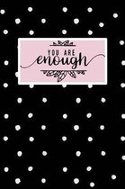 You Are Enough