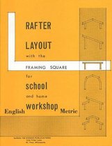 Rafter Layout With the Framing Square for School And Home Workshop