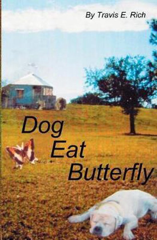 Dog Eat Butterfly, Travis E Rich 9781419604676 Boeken