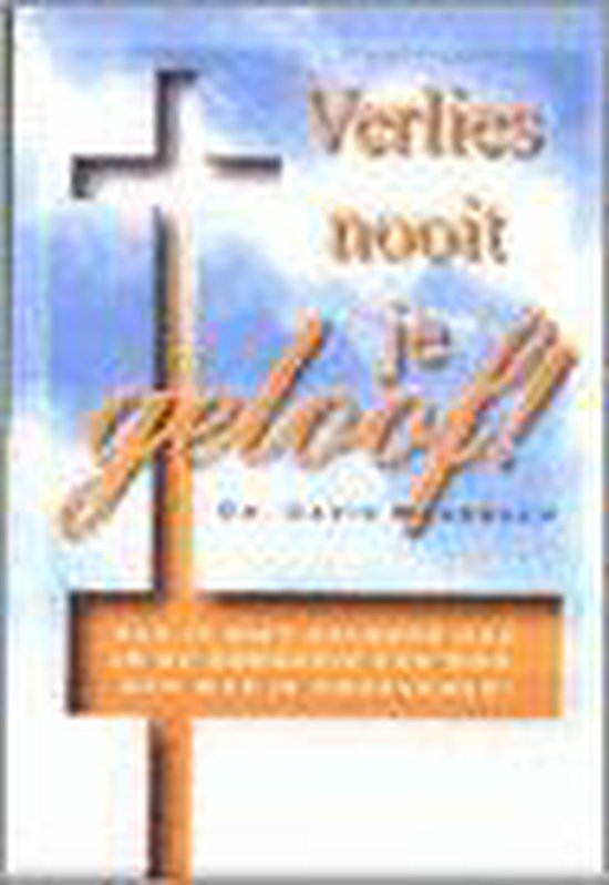Cover van het boek 'Verlies Nooit Je Geloof!' van David Maasbach