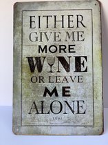 Tekstbord "either give me more wine"