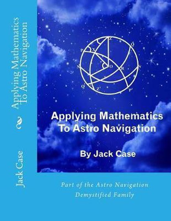 Astro Navigation Demystified- Applying Mathematics To Astro  ... - cover