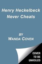 Henry Heckelbeck- Henry Heckelbeck Never Cheats