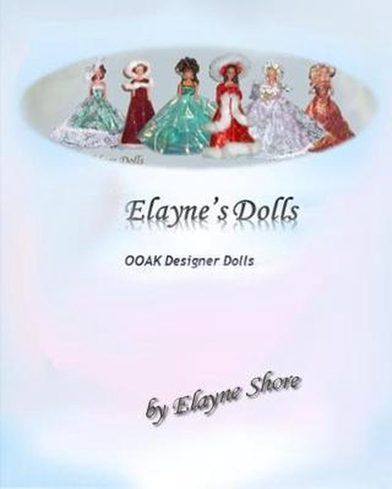 Elaynes Dolls- Elayne's OOAK Dolls - cover