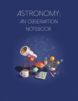 Astronomy: An Observation Notebook