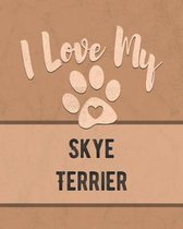 I Love My Skye Terrier